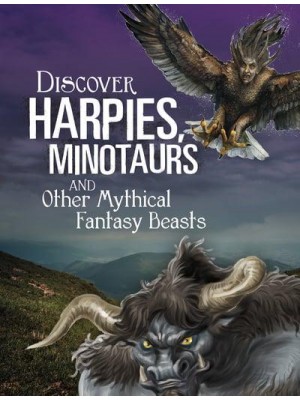 Discover Harpies, Minotaurs and Other Mythical Fantasy Beasts - All About Fantasy Creatures
