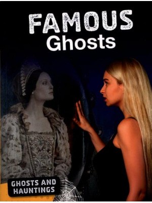 Famous Ghosts - Ghosts and Hauntings