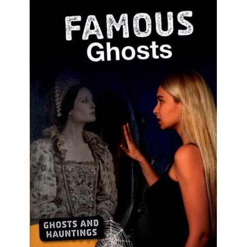 Famous Ghosts - Ghosts and Hauntings