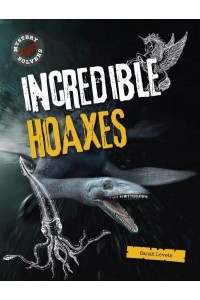 Incredible Hoaxes - Mystery Solvers