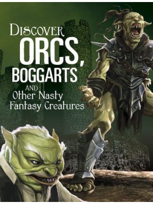 Discover Orcs, Boggarts and Other Nasty Fantasy Creatures - All About Fantasy Creatures