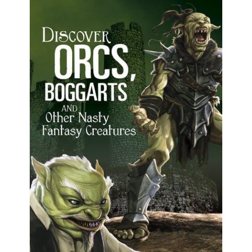 Discover Orcs, Boggarts and Other Nasty Fantasy Creatures - All About Fantasy Creatures