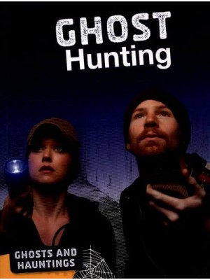 Ghost Hunting - Ghosts and Hauntings