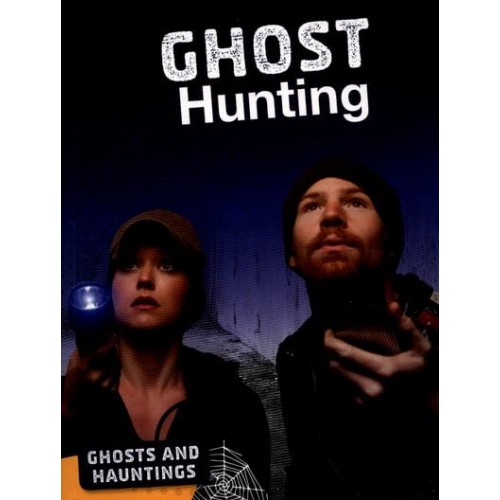 Ghost Hunting - Ghosts and Hauntings