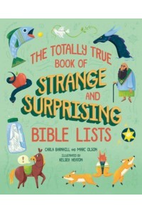 The Totally True Book of Strange and Surprising Bible Lists