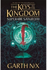 Superior Saturday - The Keys to the Kingdom Series
