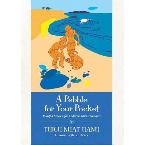 A Pebble for Your Pocket Mindful Stories for Children and Grown-Ups