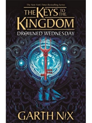 Drowned Wednesday - The Keys to the Kingdom Series