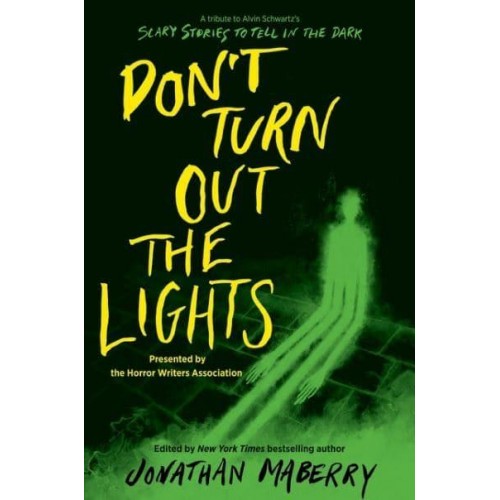 Don't Turn Out the Lights A Tribute to Alvin Schwartz's Scary Stories to Tell in the Dark