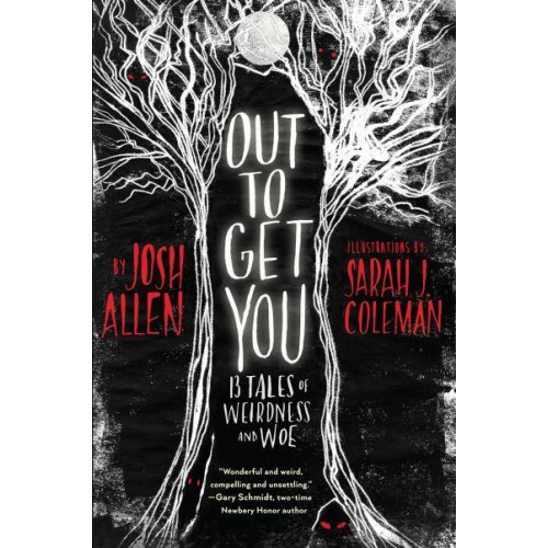 Out to Get You 13 Tales of Weirdness and Woe