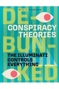 The Secret Society of the Illuminati Controls Everything - Conspiracy Theories: Debunked