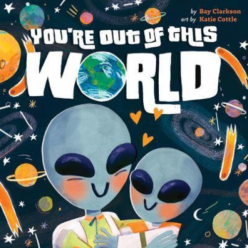 You're Out of This World - Hazy Dell Love & Nurture Books