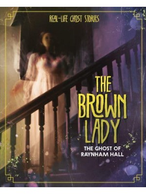 The Brown Lady The Ghost of Raynham Hall - Real-Life Ghost Stories