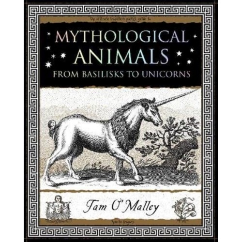 Mythological Animals From Basilisks to Unicorns