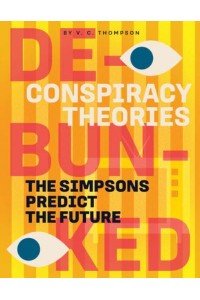 The Simpsons Predict the Future - Conspiracy Theories: Debunked