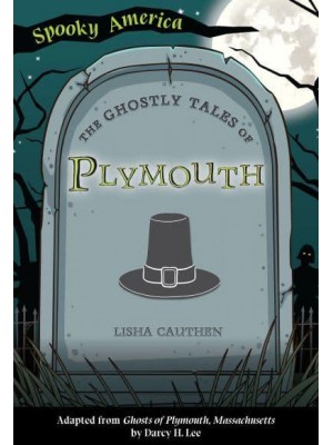 The Ghostly Tales of Plymouth - Spooky America