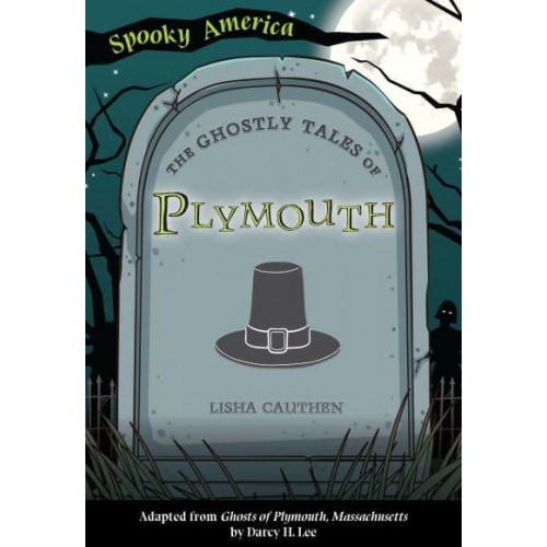 The Ghostly Tales of Plymouth - Spooky America