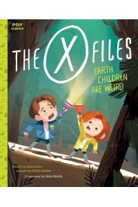 Earth Children Are Weird A Picture Book - The X-Files