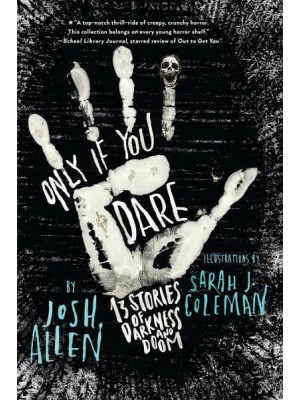Only If You Dare 13 Stories of Darkness and Doom