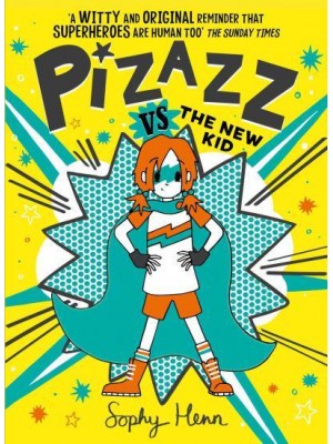Pizazz Vs the New Kid It's Not Easy Being Super... - Pizazz
