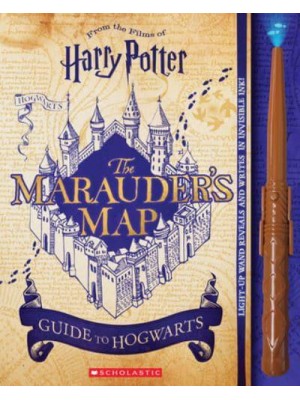 Harry Potter: The Marauder's Map Guide to Hogwarts - Harry Potter
