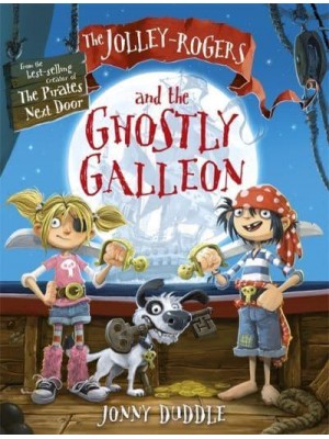 The Jolley-Rogers and the Ghostly Galleon - Jonny Duddle