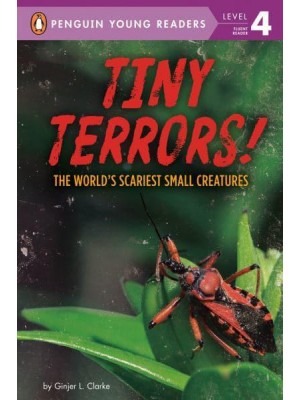 Tiny Terrors! The World's Scariest Small Creatures - Penguin Young Readers