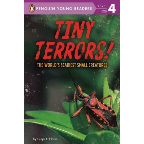 Tiny Terrors! The World's Scariest Small Creatures - Penguin Young Readers