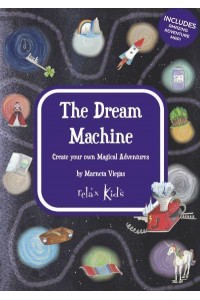 The Dream Machine Create Your Own Magical Adventures - Relax Kids