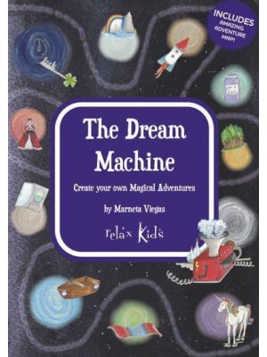 The Dream Machine Create Your Own Magical Adventures - Relax Kids