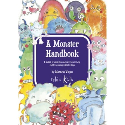 Relax Kids A Monster Handbook : A Toolkit of Strategies and Exercise to Help Children Manage BIG Feelings