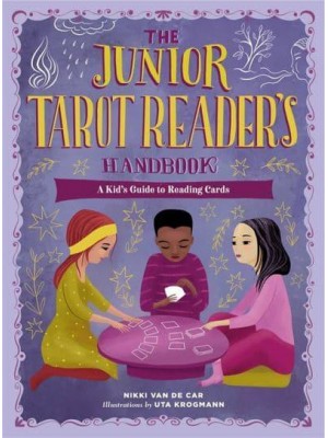 The Junior Tarot Reader's Handbook A Kid's Guide to Reading Cards