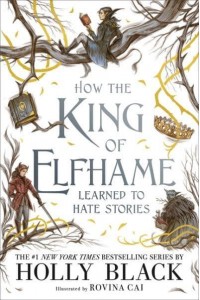 How the King of Elfhame Learned to Hate Stories - The Folk of the Air Series