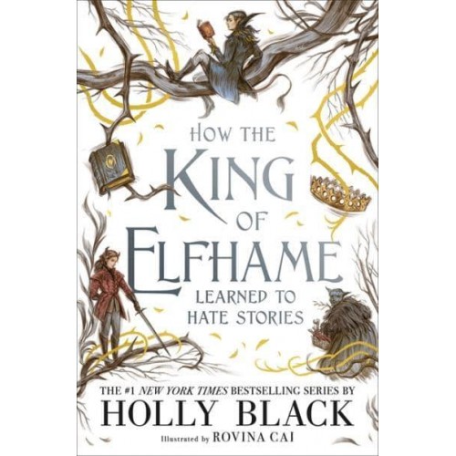 How the King of Elfhame Learned to Hate Stories - The Folk of the Air Series