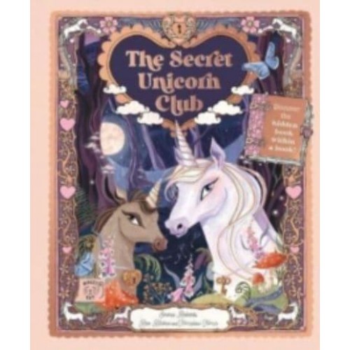 The Secret Unicorn Club Discover the Hidden Book Within a Book!