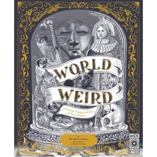 World of Weird A Creepy Compendium of True Stories