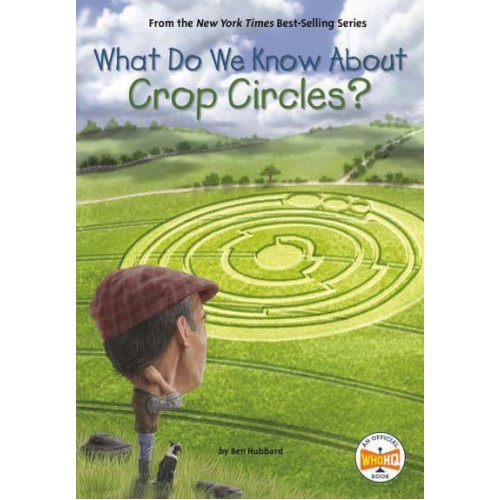 What Do We Know About Crop Circles? - What Do We Know About?
