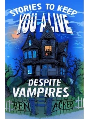Stories to Keep You Alive Despite Vampires