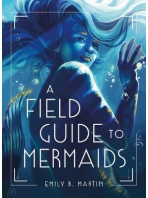 A Field Guide to Mermaids