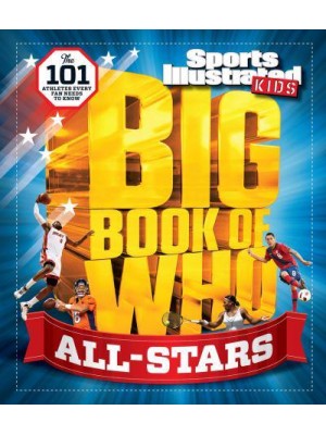 Big Book of WHO All-Stars - Sports Illustrated Kids Big Books