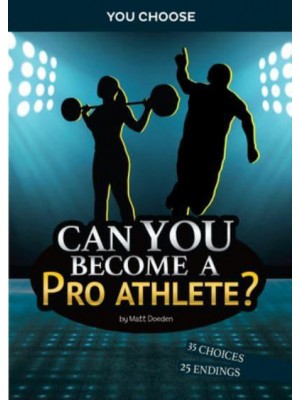 Can You Become a Pro Athlete? An Interactive Adventure - You Choose: Chasing Fame and Fortune