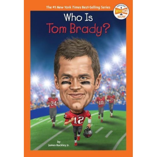 Who Is Tom Brady? - Who HQ NOW