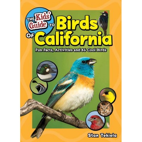 The Kids' Guide to Birds of California Fun Facts, Activities and 86 Cool Birds - Birding Children's Books