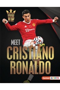 Meet Cristiano Ronaldo - Sports VIPs (Lerner Sports)