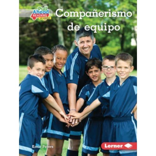 Compañerismo De Equipo - Espíritu Deportivo. Pull Ahead Readers People Smarts En Español