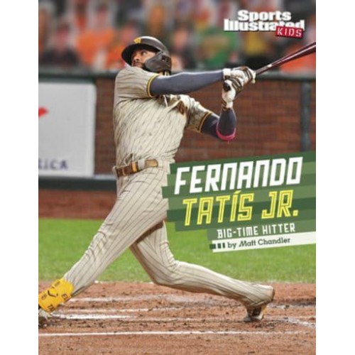 Fernando Tatis Jr. Big-Time Hitter - Sports Illustrated Kids Stars of Sports