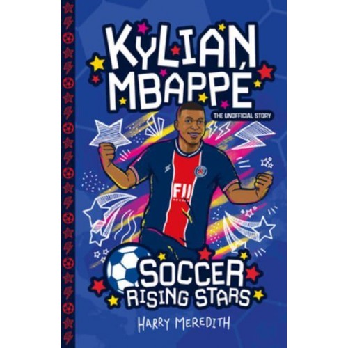 Soccer Rising Stars: Kylian Mbappe - Soccer Rising Stars