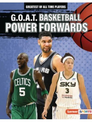 G.O.A.T. Basketball Power Forwards - Greatest Of All Time Players (Lerner Sports)