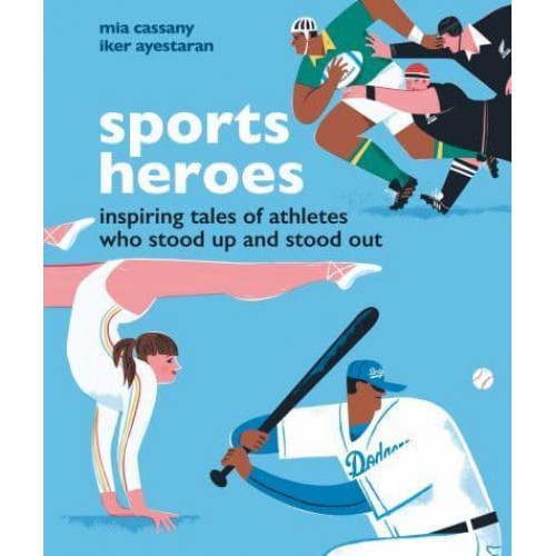 Sports Heroes Inspiring Tales of Athletes Who Stood Up and Out