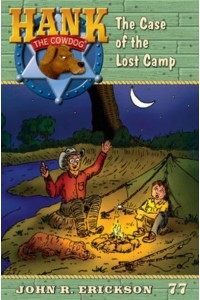 The Case of the Lost Camp - Hank the Cowdog (Hardcover)